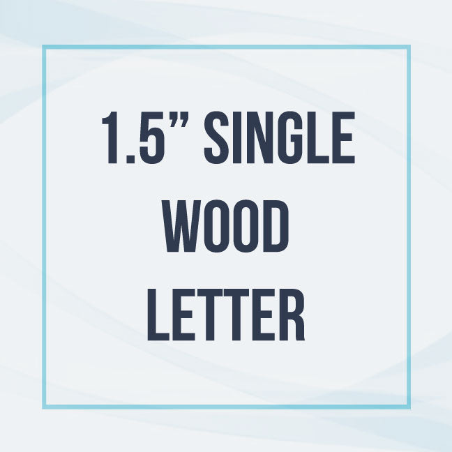 1.5" Single Wood Letter