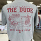 All About The Dude Tee