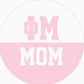 Sorority Mom Button