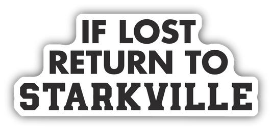 If Lost Return to Starkville Decal