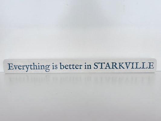 Everything is Better in Starkville Talking Stick
